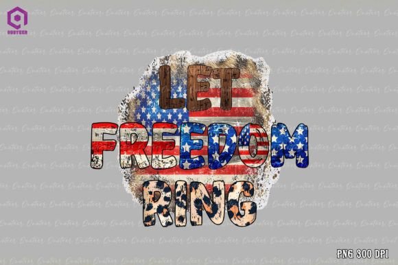 Let Freedom Ring 4th of July Sublimation Graphics for Crafts