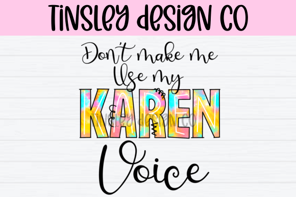 My Karen Voice Sublimation PNG: Graphics for Crafts
