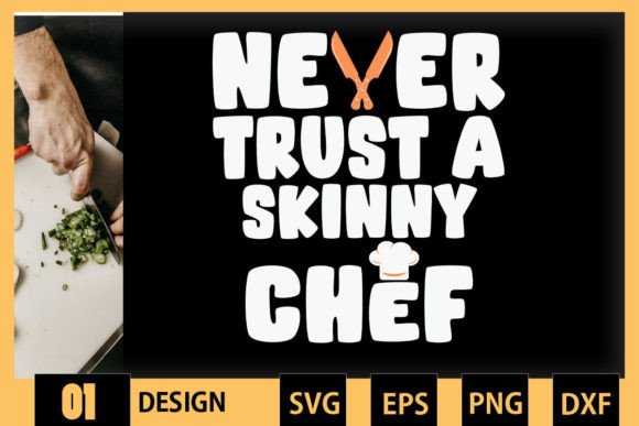 Never Trust a Skinny Chef Graphics for Crafts