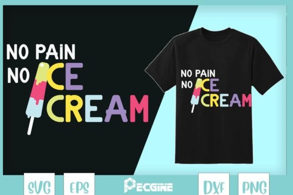 No Pain No Ice Cream: Gym Graphics for T-Shirt Designs