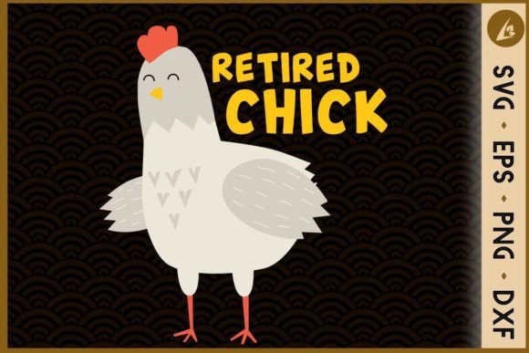 Retirred Funny Chicken Graphics for Crafts